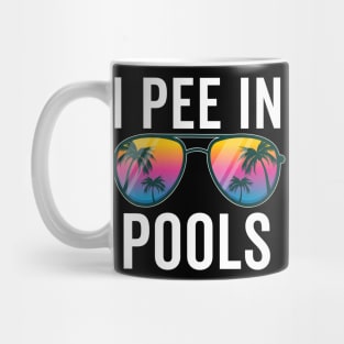 I Pee In Pools Sunglasses Mug